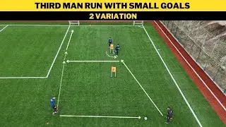 Third Man Run with Small Goals | 2 Variations | Football/Soccer Training