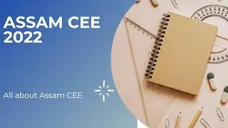 Assam CEE2022 |  Assam Engineering Entrance Exam | Govt Engineering Colleges Assam |  Assam Govt