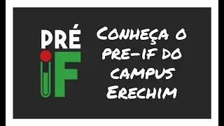 PR&Eacute;-IF [IFRS CAMPUS ERECHIM]