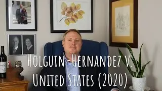 Supreme Court Breakdown: Holguin-Hernandez v. United States (2020)
