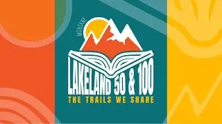 Lakeland 50 - 2025 Briefing