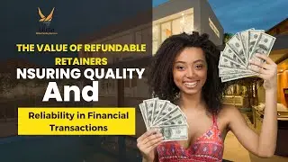 The Value of Refundable Retainers: Ensuring Quality and Reliability in Financial Transactions