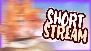 SUPER SHORT LAST STREAM BEFORE 3D DEBUT