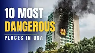10 Most Dangerous Places in the United States of America - Travel Video
