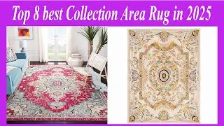 Top 8 best Collection Area Rug in 2025