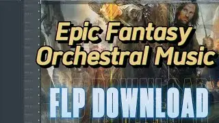 [FLP] Epic Fantasy Orchestral Battle Music #1 | FL Studio Project Download