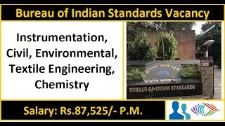 Bureau of Indian Standards (BIS) Vacancy for Scientists | Civil, Enviro, Textile Engineering
