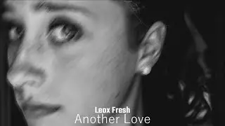 Leox Fresh - Another Love (Audio)