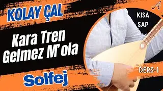 Kara Tren Gelmez M'ola-Solfej (Kısa Sap Bağlama)