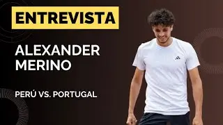 ENTREVISTA A ALEXANDER MERINO - Carta peruana para el dobles contra Portugal