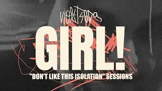 Violet Soda - Girl! (Don't Like This Isolation)