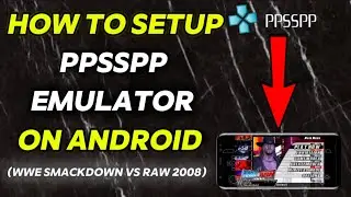 WWE SmackDown vs Raw 2008 Setup on Android 🔥 | SVR 2008 PPSSPP | FULL TUTORIAL | 
