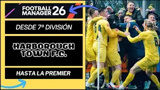 FOOTBALL MANAGER 26 - HARBOROUGH TOWN - T1 - 7ª División - C21 vs Redditch United