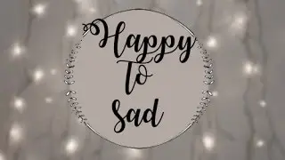 Happy to sad audios