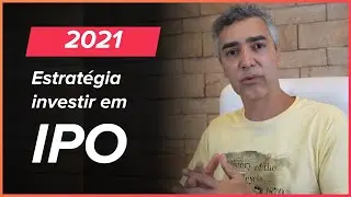 Estratégia Investimento em IPO - 2021. Vid 3/3