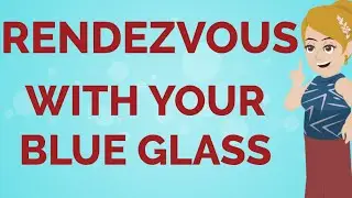 LET GO of a desire that was working against you, look up and find your BLUE GLASS - Abraham Hicks