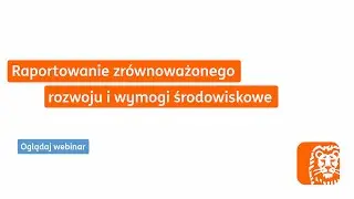 Raportowanie zrównoważonego rozwoju i wymogi środowiskowe