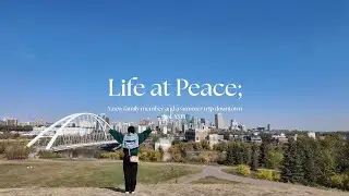 Life at Peace | Meet our new family member + Making special summer memories downtown 🏙️