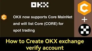 How to Create OKX exchange account | We will can sell/buy CORE Soon