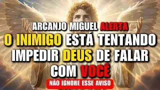 ARCANJO MIGUEL ALERTA: O INIMIGO NÃO QUER QUE VOCÊ VEJA ISSO