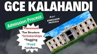 GCE KALAHANDI, Admission Process | Hostel Facility, Fee Structure, Placement, Scholarship, Ragging |