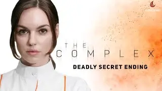 The Complex - Deadly Secret Ending | 1080p 60FPS