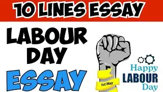 How to Write an Essay on Labour day | Ten lines on Labour day | best Writing English