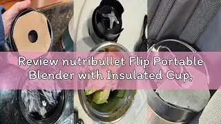 Review nutribullet Flip Portable Blender with Insulated Cup, Cordless, Black, NBPB50350AK
