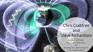 Overview of SMART and Modeling VLF wave dynamics - Chris Crabtree and Steve Richardson
