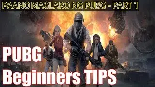 Paano maglaro ng PUBG - Part 1