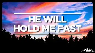 He Will Hold Me Fast