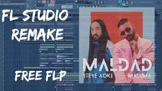 [Free flp] Steve Aoki & Maluma - Maldad | Instrumental remake | FL Studio 12