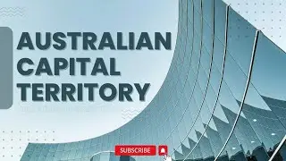 Australian Capital Territory - The Bush Capital