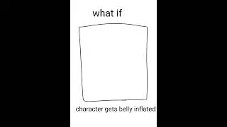 What if the character get gets inflated
