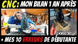 💻💻CNC - BILAN APR&Egrave;S 1 AN + MES 10 ERREURS DE D&Eacute;BUTANTE!🕹️🕹️