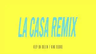 King George - Keep On Rollin (LA CASA REMIX)