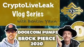 Dogecoin Pumps and Brock Pierce runs for President | CryptoLiveLeak Vlog Series with Benton Yaun