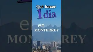 Qu&eacute; hacer en Monterrey 1 d&iacute;a? #monterrey #nuevoleon #mexico