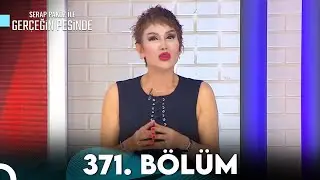 Gerçeğin Peşinde 371. Bölüm