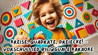 Kreise, Quadrate, Dreiecke! – Vorschullied Bilinguale Karaoke Version 1