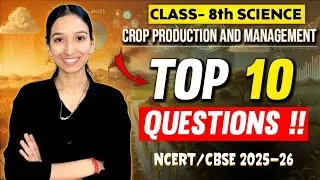 Crop production and management 🔥 Class 8th Top 10 Guaranteed Questions | Class 8th maths