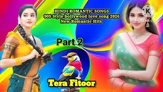 Hindi Romantic song 2026 ||90S style Bollywood Love Songs ||New Romantic Hits ||Old is gold Non stop