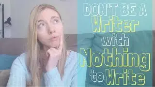 Coming up with Story Ideas (don't be a writer with nothing to write)