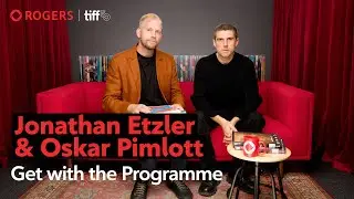Jonatan Etzler & Oskar Pimlott : Getting with the programme | TIFF x Rogers
