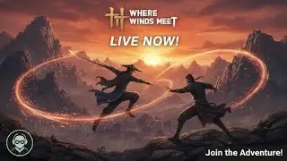 🔴 LIVE: Where Winds Meet - Epic Wuxia Battles, Guild Wars & Open World Secrets! PC/PS5/Mobile Stream