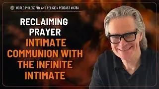 Reclaiming Prayer: Intimate Communion with the Infinite Intimate | Dr. Marc Gafni 478A