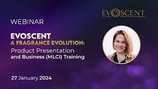 RU EvoScent a fragrance evolution: Product Presentation and Business (MLCI) Training (27.01.2024)