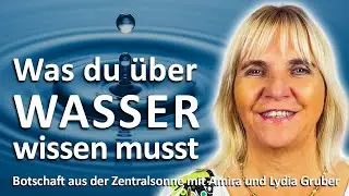Was du &uuml;ber Wasser wissen musst (Botschaft aus der Zentralsonne | 17.9.25 | Channeling)