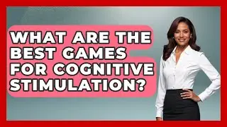 What Are The Best Games For Cognitive Stimulation? - Get Retirement Help
