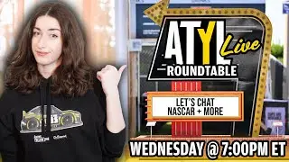 Let's Chat NASCAR and MORE (ATYL Live)